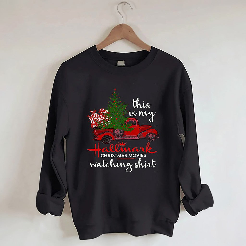 This Is My Hallmark Movie Watching Casual Sweatshirt